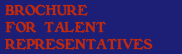 Brochure for Talent Representatives